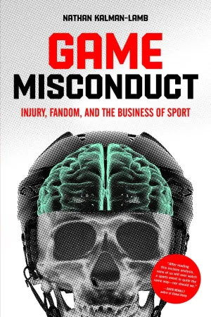 Game Misconduct: Injury, Fandom, and the Business of Sport