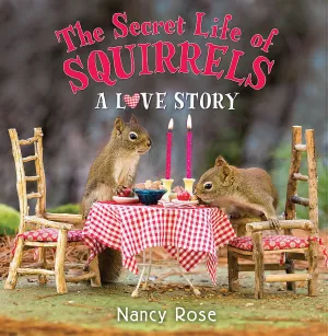 The Secret Life of Squirrels, A Love Story